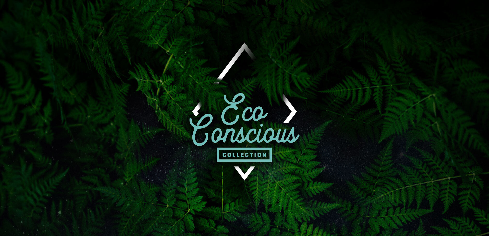 Eco Conscious Collection